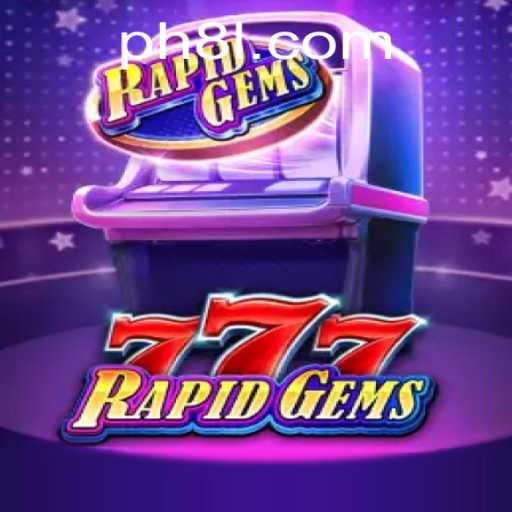 Dive Into the Exciting World of RapidGems777 and Uncover the Secrets of PH8